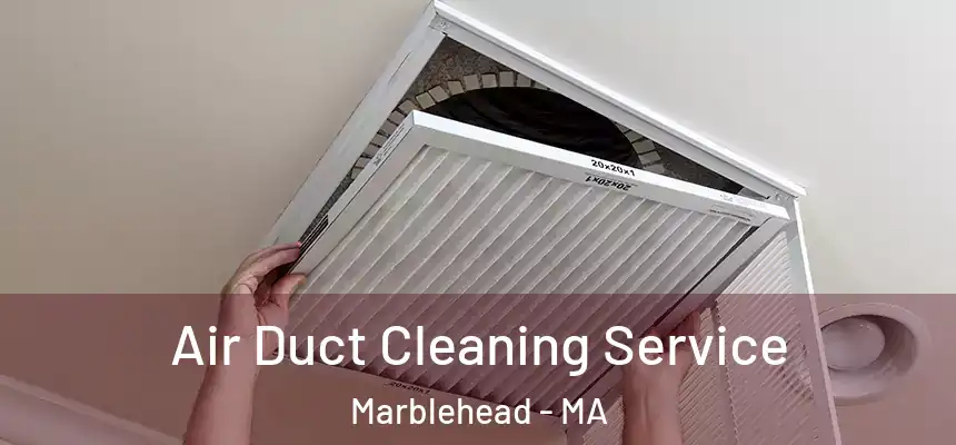 Air Duct Cleaning Service Marblehead - MA