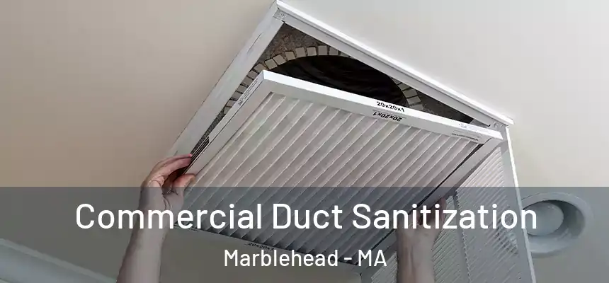 Commercial Duct Sanitization Marblehead - MA