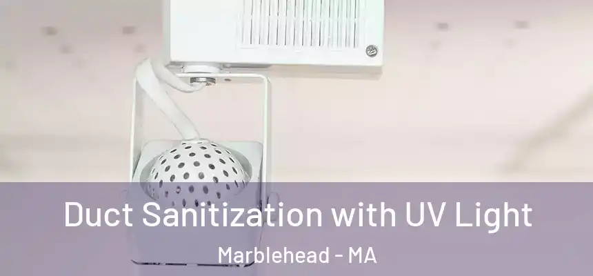 Duct Sanitization with UV Light Marblehead - MA