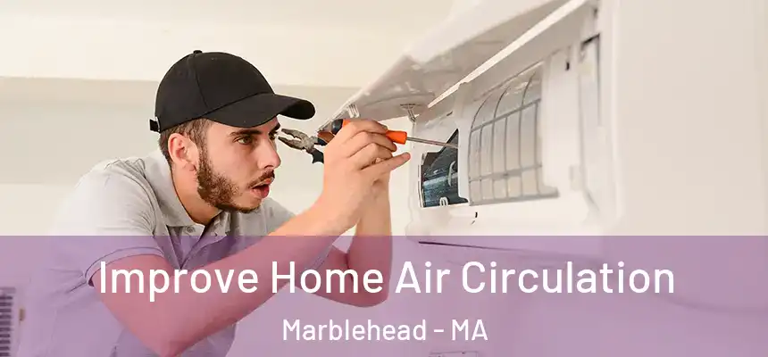 Improve Home Air Circulation Marblehead - MA