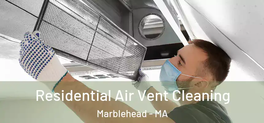  Residential Air Vent Cleaning Marblehead - MA