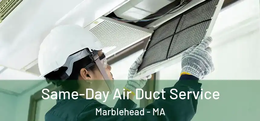 Same-Day Air Duct Service Marblehead - MA