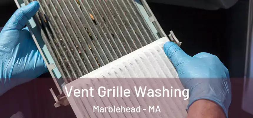 Vent Grille Washing Marblehead - MA