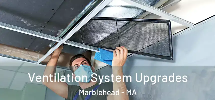 Ventilation System Upgrades Marblehead - MA